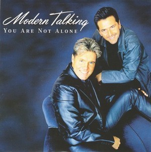 Modern Talking - You Are Not Alone