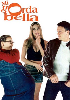 Моя прекрасная толстушка-Толстая девочка / Mi gorda bella 2002
